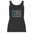 Be The Good Positive Message Gifts Women Men Kids Women Tank Top