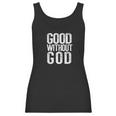 Good Without God Funny Atheism Meme Godless Atheist Women Tank Top