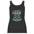 Ive Been Fishin For So Long Im A Master Baiter Women Tank Top