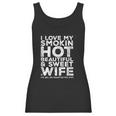 I Love My Hot Wife Funny Gift For Husband Women Tank Top