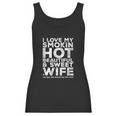 I Love My Smokin Hot Wife | Funny Gift For Husband Women Tank Top