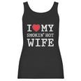 I Love My Smokin Hot Wife Valentines Day Romantic Gift Women Tank Top