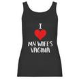 I Love My Wifes Vagina Women Tank Top