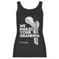 We Nailed Your Grandma Scrub Tech - Funny Ortho Hip Surgery Women Tank Top