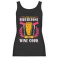 Pretty Sure My Birthstone Is A Wine Cork Funny Wine Women Tank Top