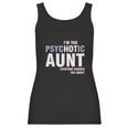 I Am The Psychotic Aunt Women Tank Top