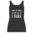 This Is How I Roll Pug Cute Dog Lover Owner Men Women Gift Women Tank Top