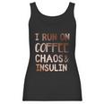I Run On Coffee Chaos And Insulin Funny Diabetic Diabetes Gift Women Tank Top