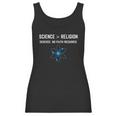 Science Is Greater Than Religion Sarcastic Atheist Women Tank Top