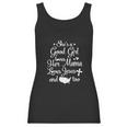 She Is A Good Girl Love Her Mama Loves Jesu And American Too Women Tank Top