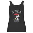 Snoopy In A World Where You Can Be Anything Be Kind Women Tank Top