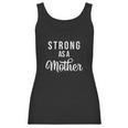 Strong As A Mother Powerful Mom Women Tank Top