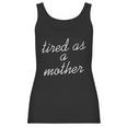 Tired As A Mother Script Logo Women Tank Top