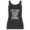 I Am Tony Doing Tony Things Funny Christmas Gift Idea Women Tank Top