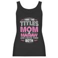 I Have Two Titles Mom And Mamaw Women Tank Top