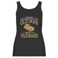 Never Underestimate An Old Man With A Volkswagen Beetle Tshirt Women Tank Top