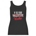 V Is For Valentine Slash Vodka Funny Vodka Lover Valentine Women Tank Top