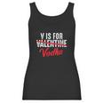 V Is For Valentine Slash Vodka Funny Vodka Lover Valentines Women Tank Top