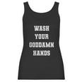 Wash Your Goddamn Hands Funny Women Tank Top