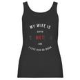 My Wife Is Super Psychotic And I Love Her So Much Women Tank Top