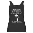 Another Wine Bottle With No Genie Ill Keep Trying Tee Women Tank Top