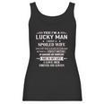 Yes Im A Lucky Man I Have A Spoiled Wife I Love Her Forever 2022 New Gift Women Tank Top