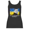 Zelensky Quote We Are Not Afraid Of Anything Support Ukraine Men Women T-Shirt Graphic Print Casual Unisex Tee Women Tank Top