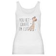 You Bet Giraffe Im Cute Sassy Women Tank Top