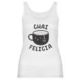 Chai Felicia Funny Coffee Women Tank Top