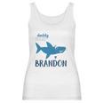 Daddy Shark Brandon Best Christmas Gifts For Dad Women Tank Top