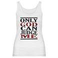 Only God Can Judge Me Graphics Design 2018 Model Women Tank Top