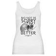 God Of War Do Not Be Sorry Be Better Women Tank Top