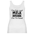 Im Not Milk Drunk Im Tit Faced Funny Cute Baby Women Tank Top