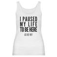 I Paused My Life To Be Here Mormon Missionary Women Tank Top