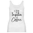 I Run On Insulin And Coffee Women Tank Top