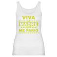 Viva La Madre Que Me Pario Regalo Mama Playera Camisa Women Tank Top