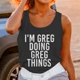 Im Greg Doing Greg Things Cute Gift Funny Christmas Gift Idea Women Tank Top