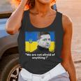 Zelensky Quote We Are Not Afraid Of Anything Support Ukraine Men Women T-Shirt Graphic Print Casual Unisex Tee Women Tank Top