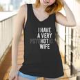 I Have A Very Hot Wife Women Tank Top