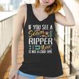 Sewing If You See Seam Ripper Sewing Quilting Mothers Day Women Tank Top