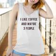 I Like Coffee And Maybe 3 People Funny Sarcastic Women Tank Top