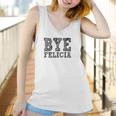 Funny Saying Bye Felicia For Men And Women Women Tank Top