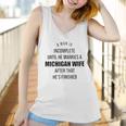 A Man Is Incomplete Until He Marries A Michigan Wife After That Awesome 2022 Gift Women Tank Top