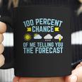 100 Percent Chance Of Telling You Forecast Coffee Mug