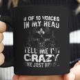 9 Of 10 Voices In My Head Tell Me Im Crazy One Just Hums New Style Coffee Mug