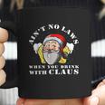 Aint No Laws When You Drink With Claus Funny Coffee Mug