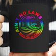 Aint No Laws When Your Drinking Claws Coffee Mug