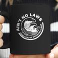 Ain’T No Laws When Youre Drinking Claws Coffee Mug