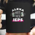 Alexa Write My Iep Funny Teacher Coffee Mug