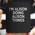 Im Alison Doing Alison Things Coffee Mug